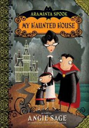 My Haunted House by Angie Sage