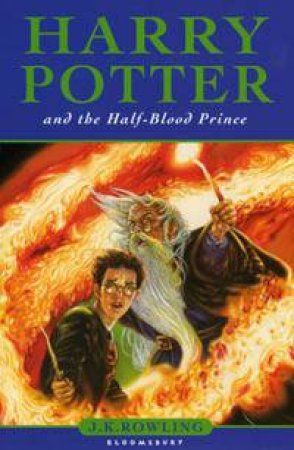 Harry Potter & The Half-Blood Prince by J K Rowling