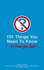 101 Things You Need To Know And Some You Dont