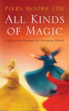 All Kinds of Magic A Quest for Meaning In a Material World