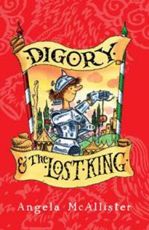 Digory And The Lost King by Angela McAllister