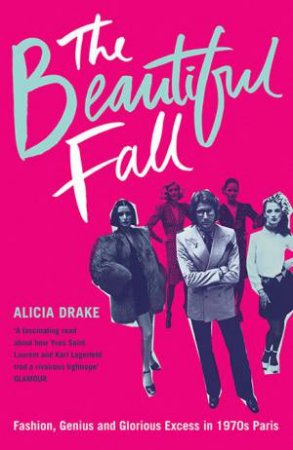 The Beautiful Fall by Alicia Drake