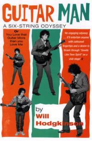 Guitar Man: A Six-String Odyssey by Will Hodgkinson