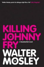 Killing Johnny Fry A Sexistential Novel