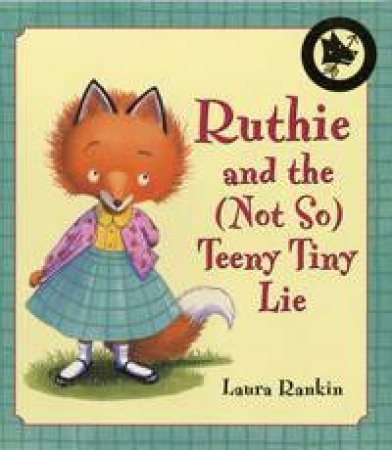 Ruthie And The (Not So) Teeny Tiny Lie by Laura Rankin