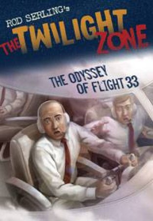 Twilight Zone: The Odyssey of Flight 33 by Mark Kneece
