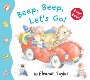 Beep, Beep, Let's Go! by Eleanor Taylor