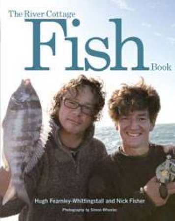The River Cottage Fish Book by Hu Fearnley-Whittingstall