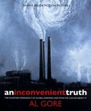 An Inconvenient Truth by Al Gore