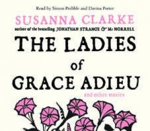 The Ladies of Grace Adieu by Susanna Clarke