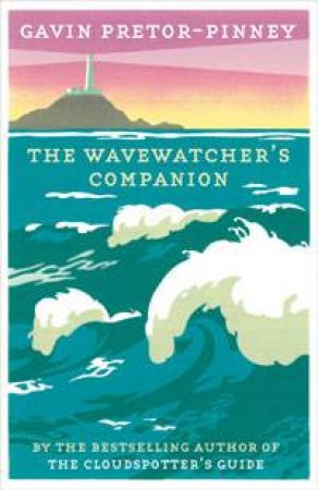 The Wavewatcher's Companion by Gavin Pretor-Pinney