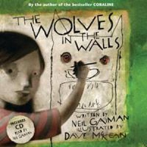 The Wolves In The Walls - Book & CD by Neil Gaiman