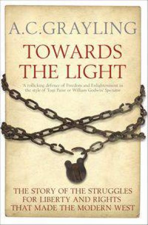 Towards the Light by A C Grayling