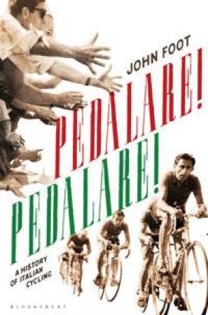 Pedalare! Pedalare! by John Foot