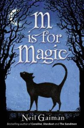 M Is For Magic by Neil Gaiman