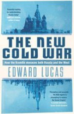 The New Cold War How The Kremlin Menaces Russia And The West
