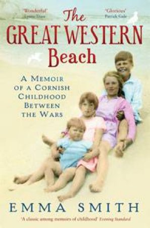 Great Western Beach: A Memoir of a Cornish Childhood Between the Wars by Emma Smith