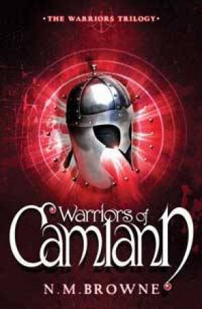 Warriors of Camlann by N M Browne