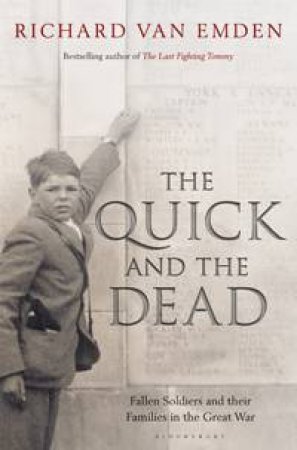The Quick and the Dead by Richard van Emden