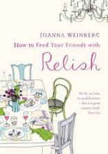 How To Feed Your Friends With Relish