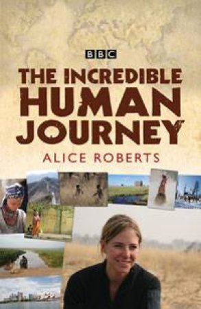 Incredible Human Journey by Alice Roberts