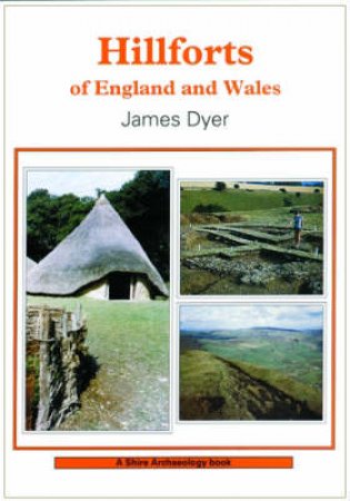 Hillforts of England and Wales by James Dyer