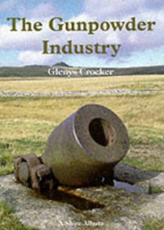 Gunpowder Industry by Glenys Crocker