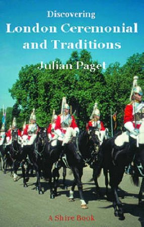 London Ceremonials and Traditions by Julian Paget