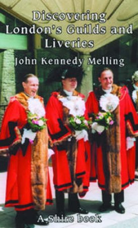 London Guilds and Liveries by John Kennedy-Melling