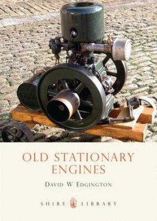 Old Stationary Engines by D. w. Edgington