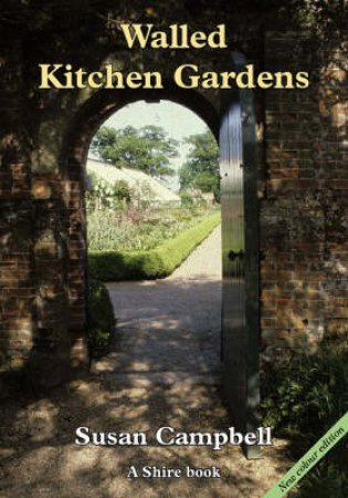 Walled Kitchen Gardens by Susan Campbell