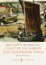 Britains Working Coast in Victorian and Edwardian Times
