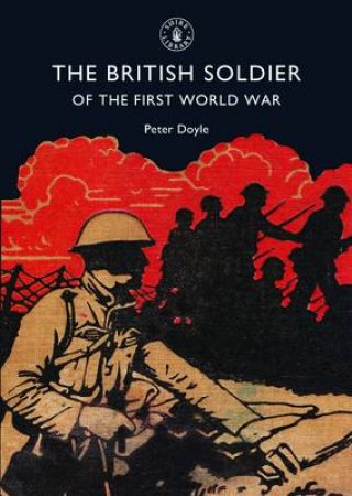 British Soldier of the First World War by Peter Doyle