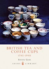 British Tea and Coffee Cups 17451940