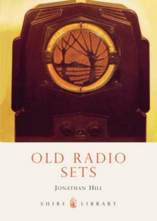 Old Radio Sets by Jonathan Hill