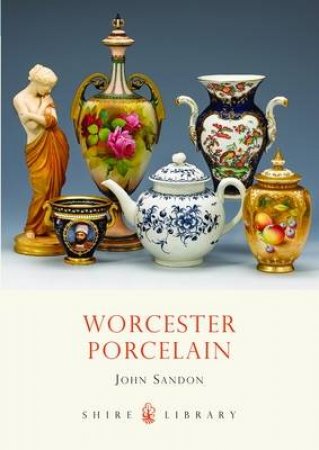 Worcester Porcelain by John Sandon