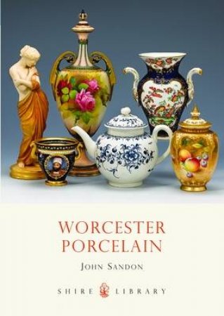 Worcester Porcelain by John Sandon