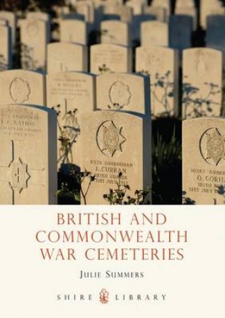 British and Commonwealth War Cemeteries by Julie Summers