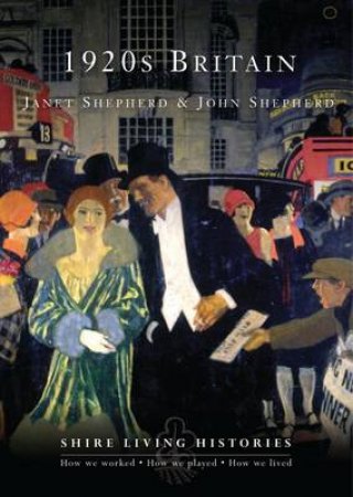 1920s Britain by John Shepherd