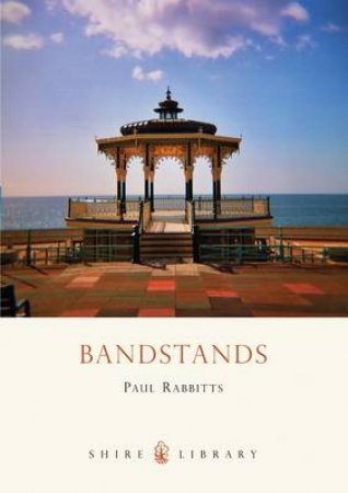 Bandstands by Paul Rabbitts