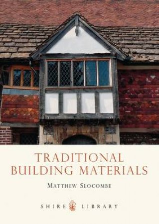 Traditional Building Materials by Matthew Slocombe