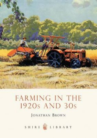 Farming in the 1920s and 30s by Jonathan Brown