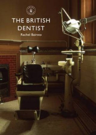 The British Dentist by Bairsto Rachel