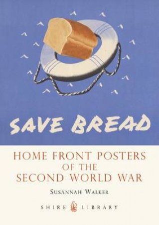 Home Front Posters of the Second World War by Susannah Walker
