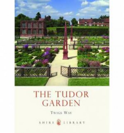 Tudor Garden by Twigs Way