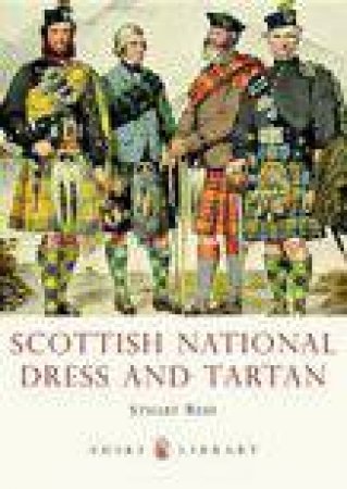 Scottish National Dress and Tartan by Stuart Reid