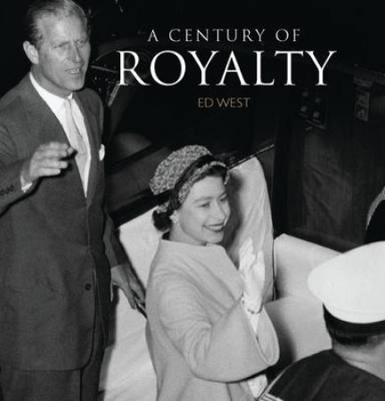 A Century of Royalty by Edward West
