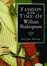 Fashion in the Time of William Shakespeare