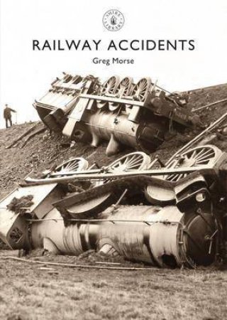 Railway Accidents by Greg Morse