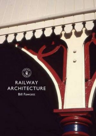 Railway Architecture by Bill Fawcett